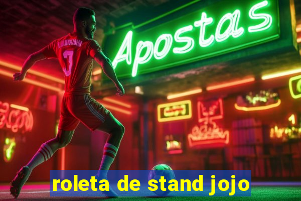 roleta de stand jojo